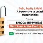 Baroda BNP Paribas MF launches its Multi Asset Active Fund of Funds NFO closes on May 26